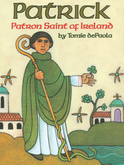 Title details for Patrick, Patron Saint of Ireland by Tomie dePaola - Available